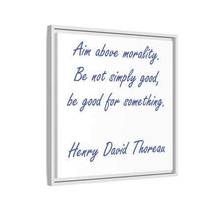 Framed Canvas Quote Art – “Aim Above Morality” Thoreau Inspirational Print