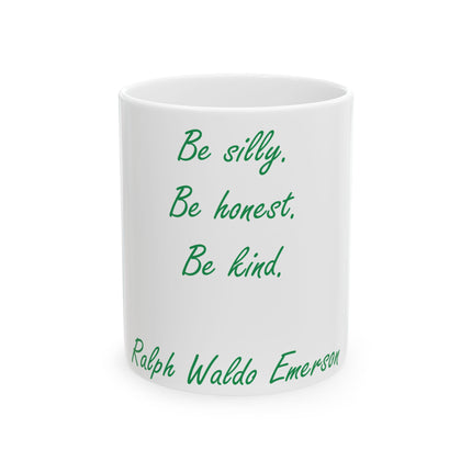 Inspirational Ceramic Mug – Be Silly, Honest, Kind, 11oz