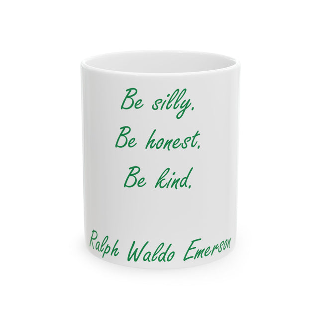 Inspirational Ceramic Mug – Be Silly, Honest, Kind, 11oz