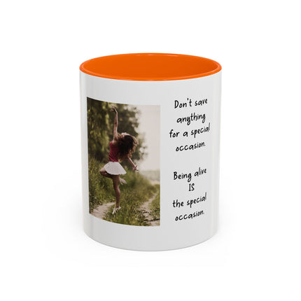 Inspirational Photo Accent Mug — “Being Alive Is the Special Occasion”