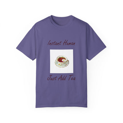 Instant Human Tee – Garment-Dyed Unisex Shirt for Tea Lovers