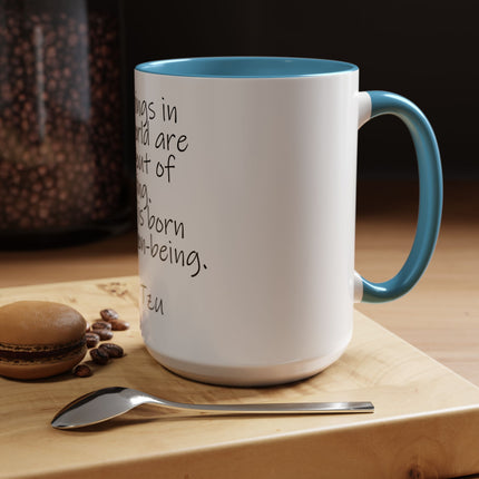 Lao Tzu Quote Accent Coffee Mug — "All things in the world are born out of being" Inspirational Ceramic Tea Mug