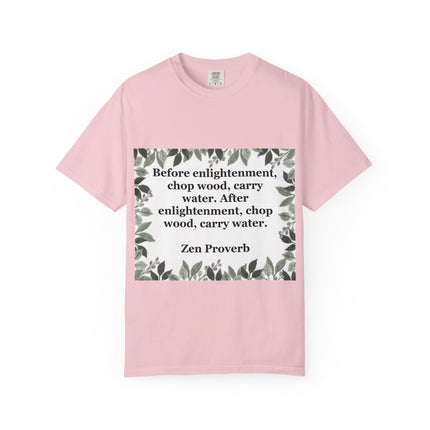 Zen Proverb T-Shirt — "Before enlightenment, chop wood" Inspirational Graphic Tee