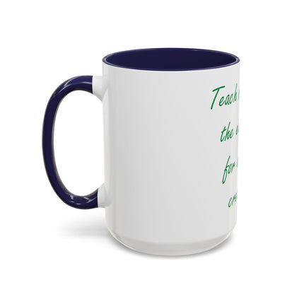 Eco Message Coffee Mug — "Teach respect for the earth and for all living creatures"