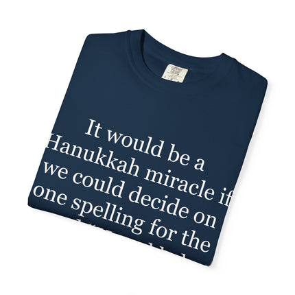 Hanukkah Miracle Tee — Funny Hanukkah Spelling Quote T-Shirt