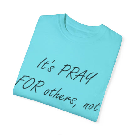 Unisex T-Shirt – “Pray for Others, Not Prey on Others”