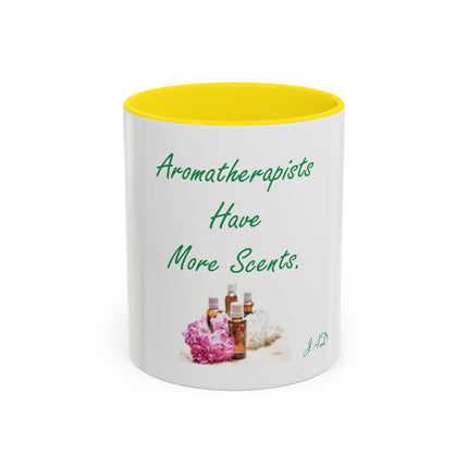 Aromatherapist Coffee Mug — "Aromatherapists Have More Scents" Accent Mug (11/15oz)