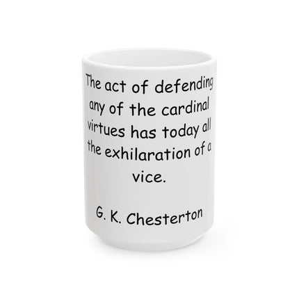 Inspirational Ceramic Mug – 15oz | Chesterton Virtue Quote