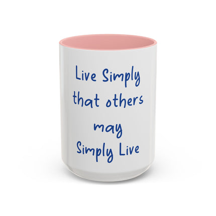 Inspirational Coffee Mug — "Live Simply That Others May Simply Live" Accent Mug