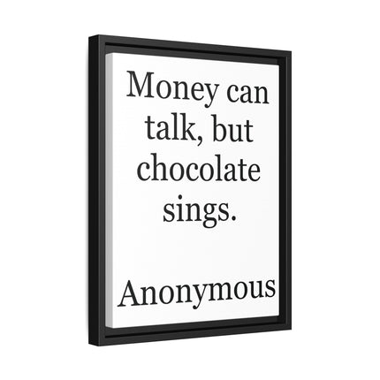 Framed Matte Canvas — "Money Can Talk, But Chocolate Sings" Typographic Wall Art