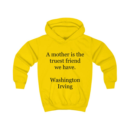 Kids Hoodie - "A mother is the truest friend we have." Washington Irving – Mother's Day Quote Hoodie
