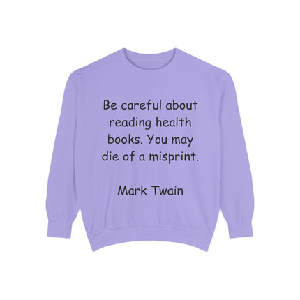 Mark Twain Quote - Unisex Garment-Dyed Sweatshirt for Book Lovers
