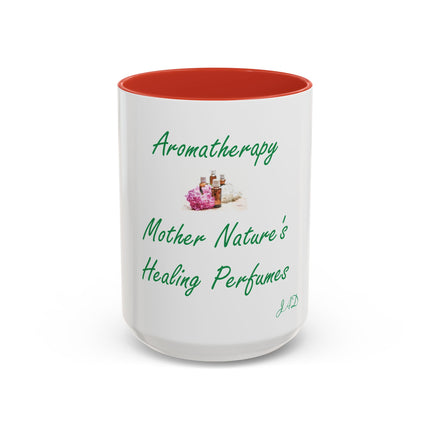 Aromatherapy Coffee Mug - "Mother Nature's Healing Perfumes" Accent Mug (11/15oz)