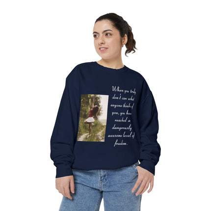 Inspirational Photo Sweatshirt — “When you truly don’t care” Quote Crewneck
