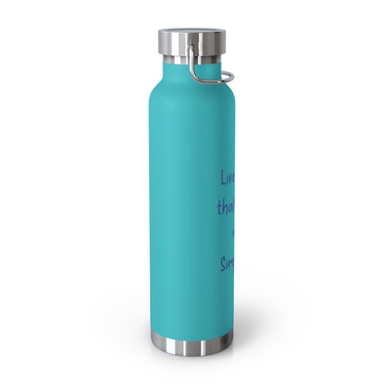 Insulated Bottle — "Live Simply that others may Simply Live" 22oz