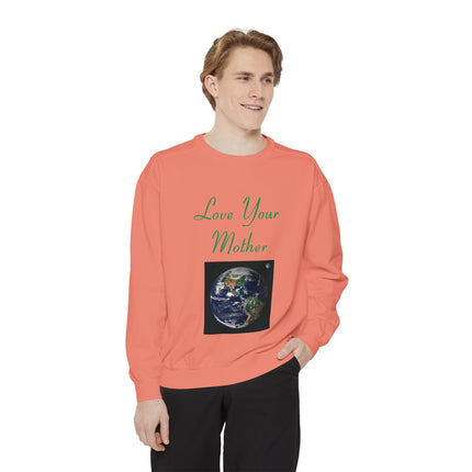 Love Your Mother Sweatshirt - Unisex Eco-Friendly Garment-Dyed Crewneck