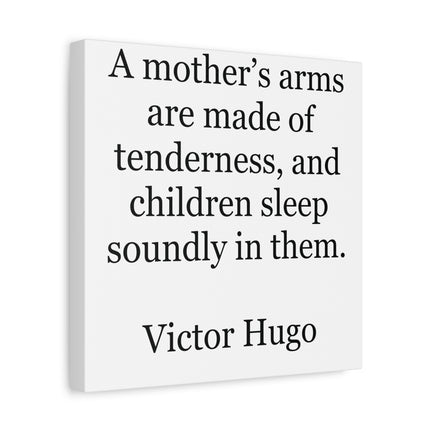 Canvas Wall Art: "A mother's arms are made of tenderness" Victor Hugo Quote