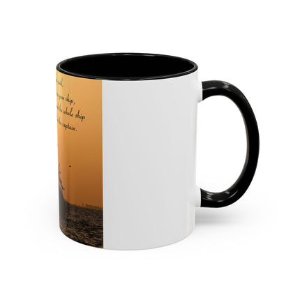 Inspirational Accent Mug – “Be Careful Who You Let On Your Ship” 11oz
