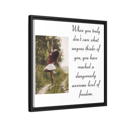 Framed Matte Canvas Wall Art — "Dangerously Awesome Level of Freedom" Inspirational Quote