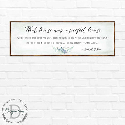 Perfect House - Wooden Inspirational Decor - JRR Tolkien - Book Quotes - Housewarming Gift - Lord of the Rings - Living Room - 310322-3
